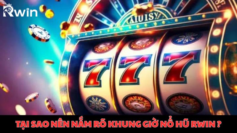 Lý giải tại sao cần nắm vững mọi bật mí khung giờ nổ hũ Bl555